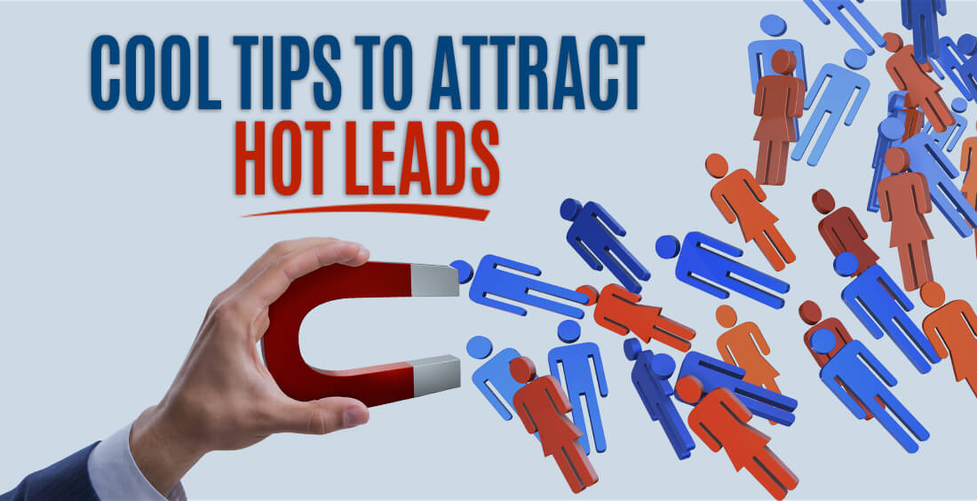 Cool tips to attract hot leads!